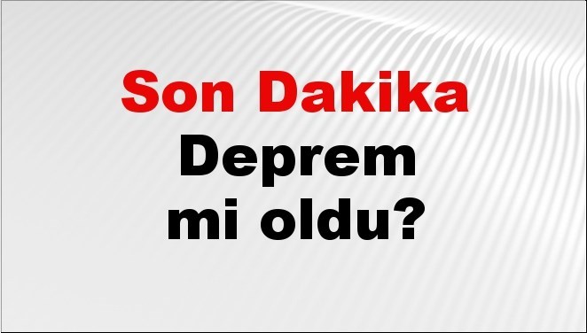 Son dakika Kırklareli’de deprem mi oldu? Az önce deprem Kırklareli’de nerede oldu? Kırklareli deprem Kandilli ve AFAD son depremler listesi 11 Ağustos 2026
